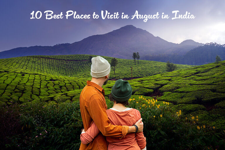 Best Places in India to Visit in August