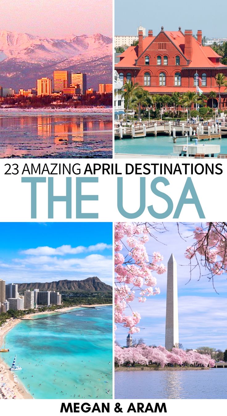 Best Places to Visit in April in United States