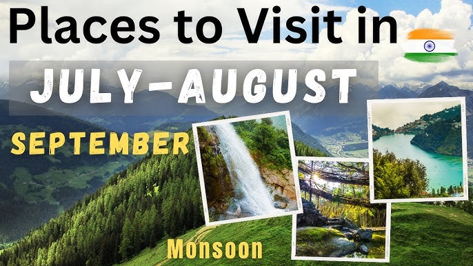 Best Places to Visit in July And August