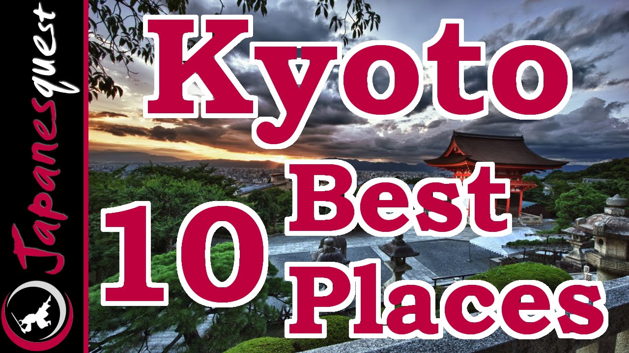 Best Places to Visit in Kyoto Japan