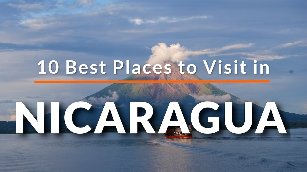 Best Places to Visit in Nicaragua